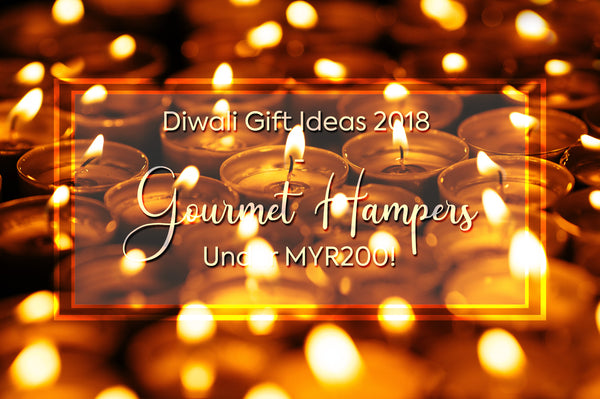 Diwali Gift Ideas 2018 - Gourmet Hampers Under MYR200
