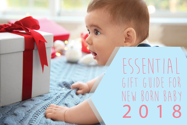 Essential Gift Guide for new born baby 2018
