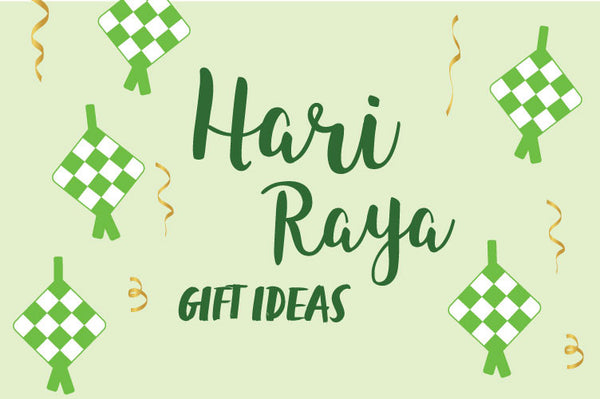 What to Gift on Hari Raya 2017