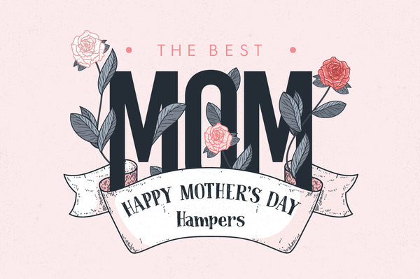 Happy Mother’s Day Hampers